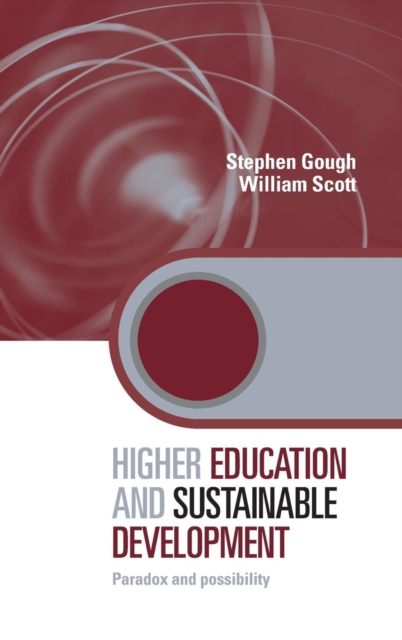 Higher Education and Sustainable Development : Paradox and Possibility, Hardback Book