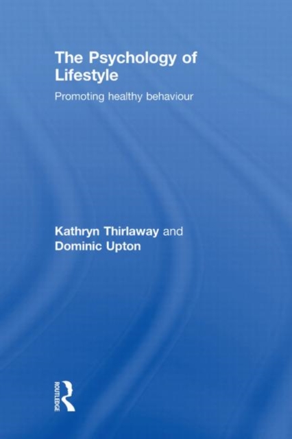 The Psychology of Lifestyle : Promoting Healthy Behaviour, Hardback Book