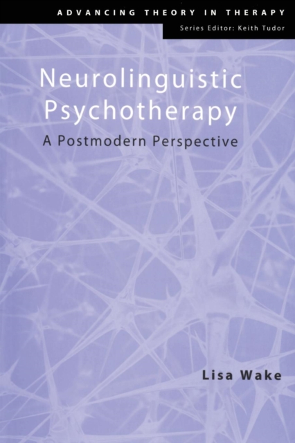 Neurolinguistic Psychotherapy : A Postmodern Perspective, Paperback / softback Book