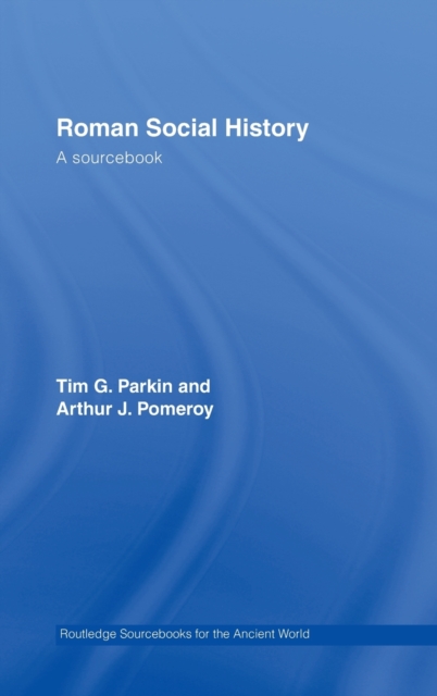 Roman Social History : A Sourcebook, Hardback Book