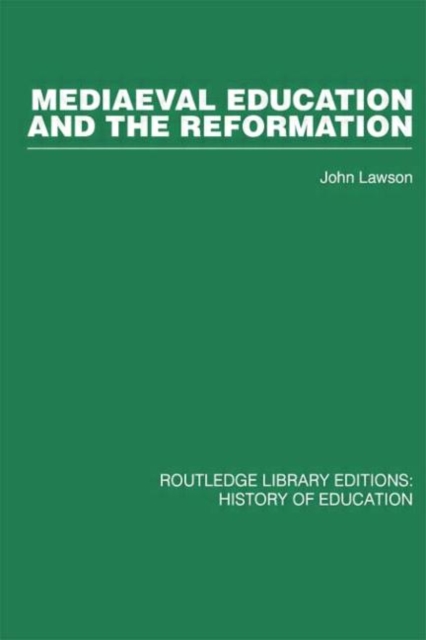 Mediaeval Education and the Reformation, Hardback Book