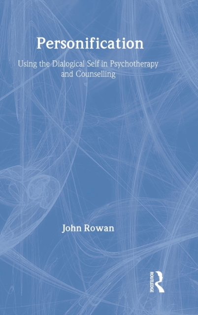 Personification : Using the Dialogical Self in Psychotherapy and Counselling, Hardback Book