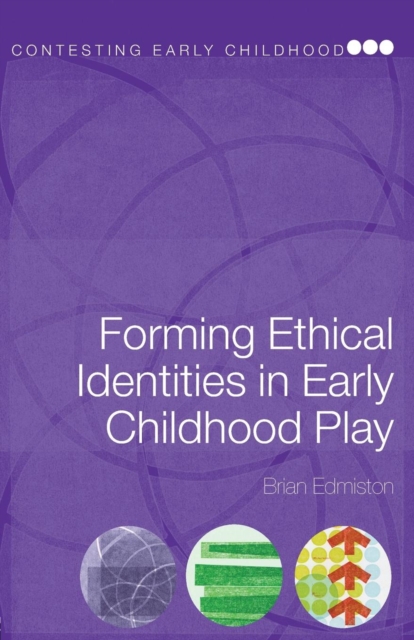 Forming Ethical Identities in Early Childhood Play, Paperback / softback Book