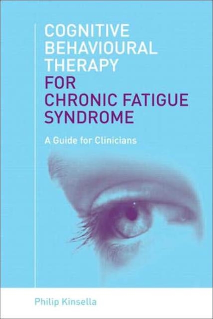 Cognitive Behavioural Therapy for Chronic Fatigue Syndrome : A Guide for Clinicians, Paperback / softback Book