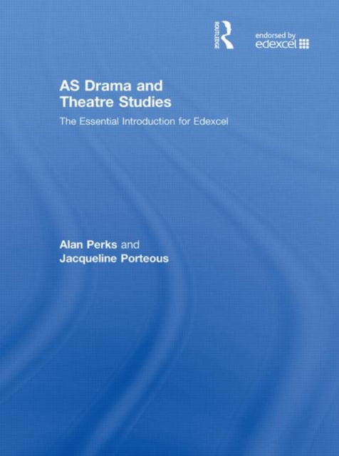 AS Drama and Theatre Studies: The Essential Introduction for Edexcel, Hardback Book