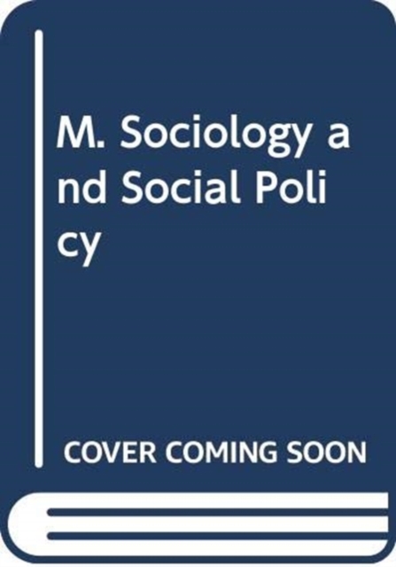 M. Sociology and Social Policy, Hardback Book