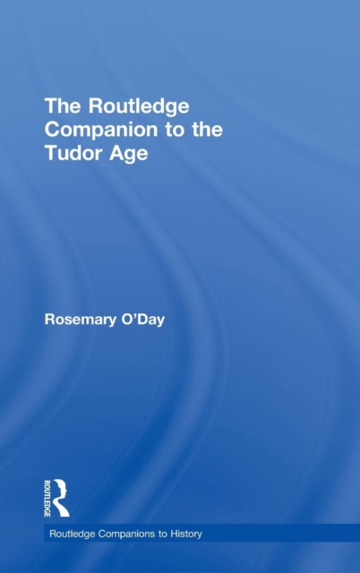 The Routledge Companion to the Tudor Age, Hardback Book