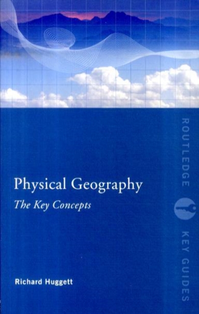 Physical Geography: The Key Concepts, Paperback / softback Book