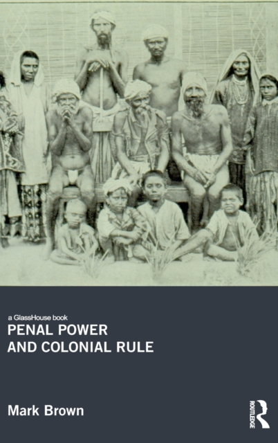 Penal Power and Colonial Rule, Hardback Book