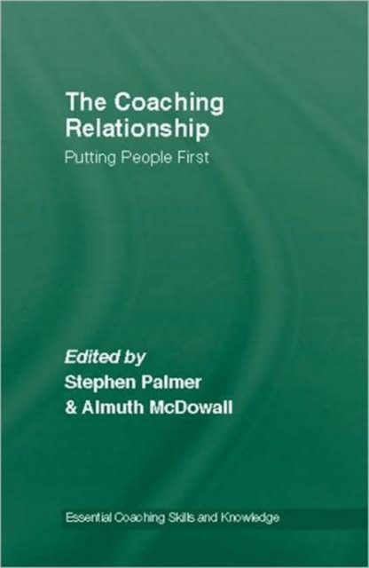 The Coaching Relationship : Putting People First, Hardback Book