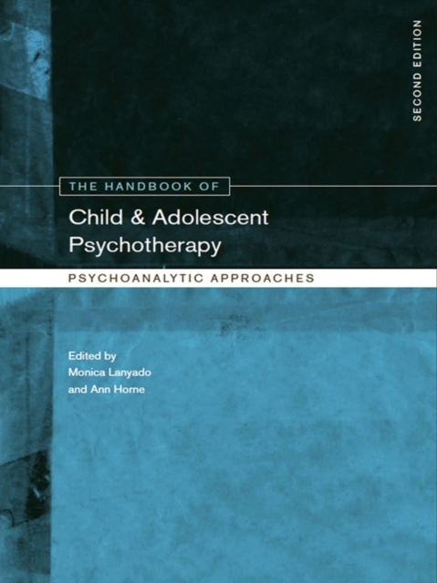 The Handbook of Child and Adolescent Psychotherapy : Psychoanalytic Approaches, Hardback Book