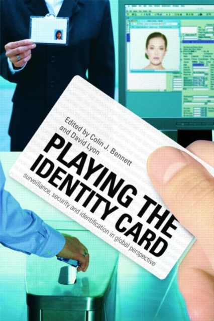 Playing the Identity Card : Surveillance, Security and Identification in Global Perspective, Paperback / softback Book