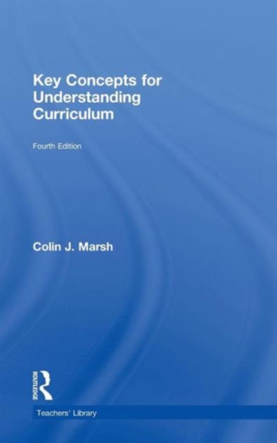 Key Concepts for Understanding Curriculum, Hardback Book