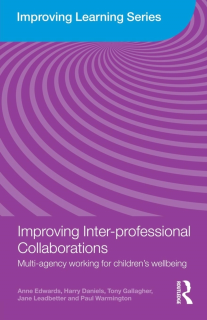 Improving Inter-professional Collaborations : Multi-Agency Working for Children's Wellbeing, Paperback / softback Book