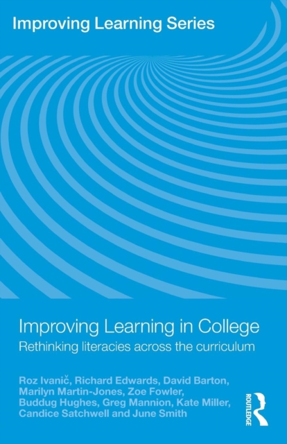 Improving Learning in College : Rethinking Literacies Across the Curriculum, Paperback / softback Book