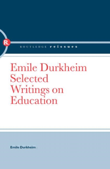 Emile Durkheim : Selected Writings on Education, Multiple-component retail product Book