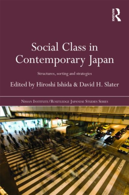 Social Class in Contemporary Japan : Structures, Sorting and Strategies, Hardback Book