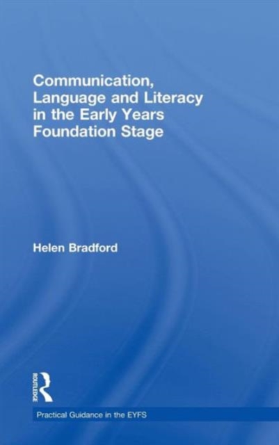 Communication, Language and Literacy in the Early Years Foundation Stage, Hardback Book
