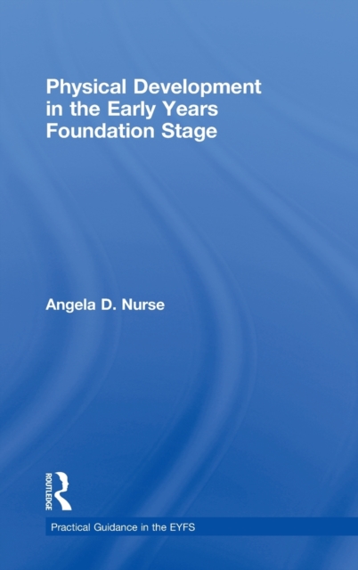 Physical Development in the Early Years Foundation Stage, Hardback Book