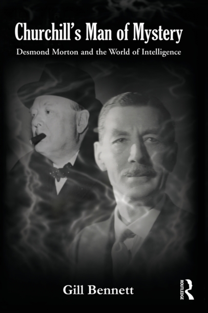 Churchill's Man of Mystery : Desmond Morton and the World of Intelligence, Paperback / softback Book