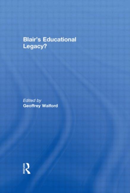 Blair's Educational Legacy?, Hardback Book