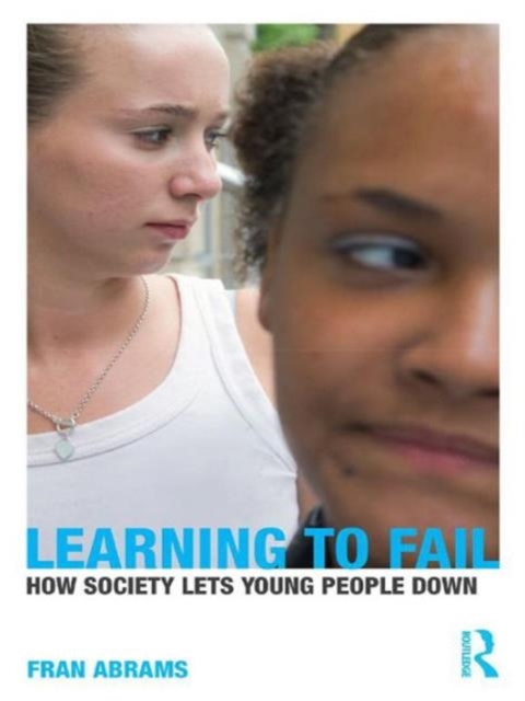 Learning to Fail : How Society Lets Young People Down, Hardback Book