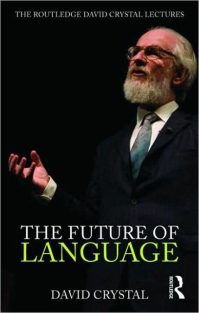 The Future of Language : The Routledge David Crystal Lectures, Mixed media product Book