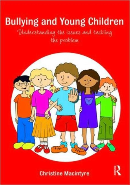 Bullying and Young Children : Understanding the Issues and Tackling the Problem, Paperback / softback Book