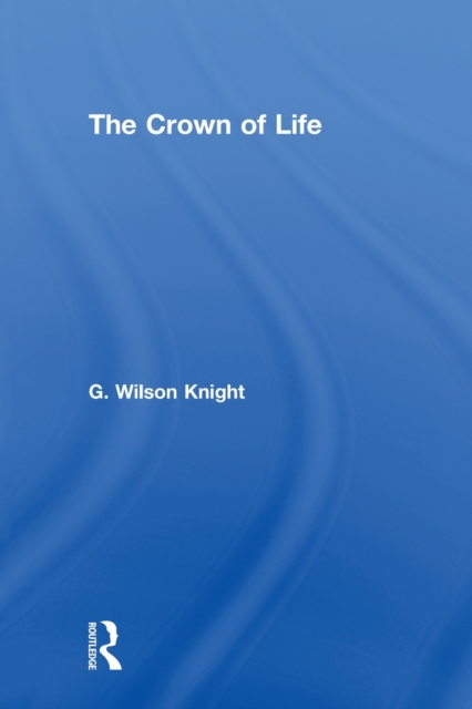 Crown Of Life - Wilson Knight, Paperback / softback Book
