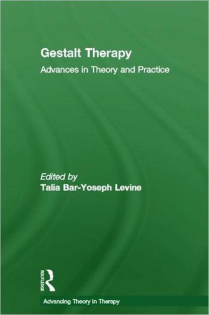 Gestalt Therapy : Advances in Theory and Practice, Hardback Book