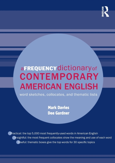 A Frequency Dictionary of Contemporary American English : Word Sketches, Collocates and Thematic Lists, Paperback / softback Book