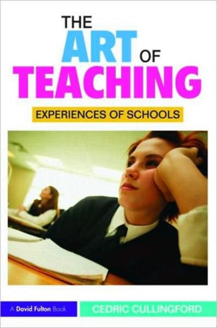The Art of Teaching : Experiences of Schools, Paperback / softback Book
