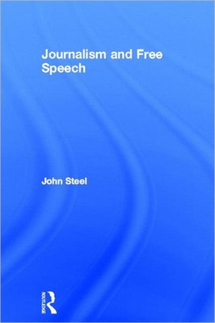 Journalism and Free Speech, Hardback Book