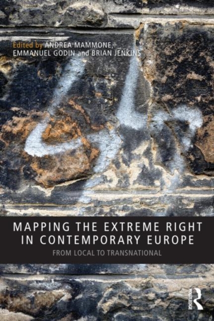 Mapping the Extreme Right in Contemporary Europe : From Local to Transnational, Paperback / softback Book