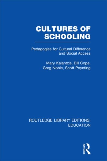Cultures of Schooling (RLE Edu L Sociology of Education) : Pedagogies for Cultural Difference and Social Access, Hardback Book