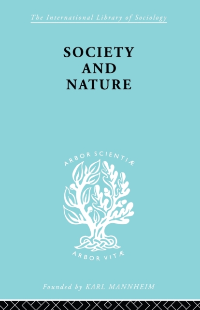 Society and Nature : A Sociological Inquiry, Paperback / softback Book