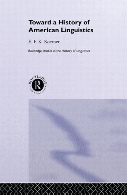 Toward a History of American Linguistics, Paperback / softback Book
