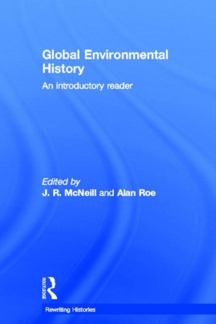 Global Environmental History : An Introductory Reader, Hardback Book