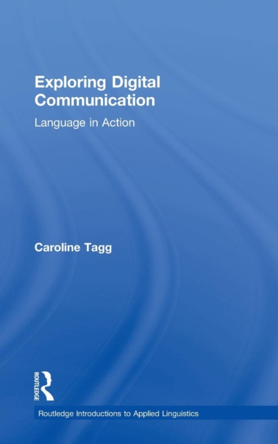 Exploring Digital Communication : Language in Action, Hardback Book