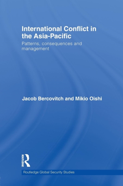 International Conflict in the Asia-Pacific : Patterns, Consequences and Management, Paperback / softback Book