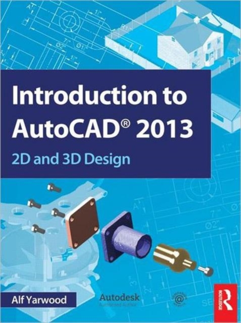 Introduction to AutoCAD 2013 : 2D and 3D Design, Paperback / softback Book