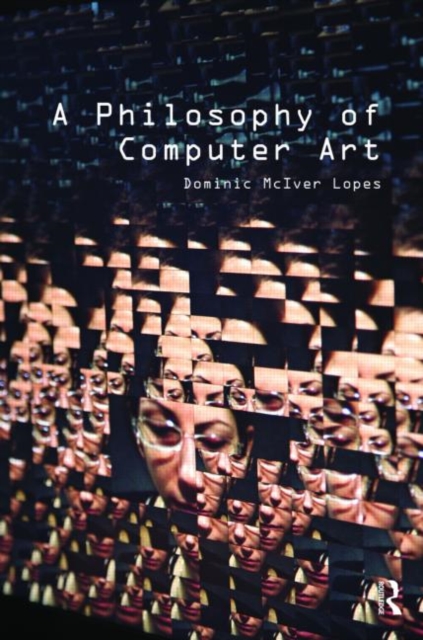A Philosophy of Computer Art, Paperback / softback Book