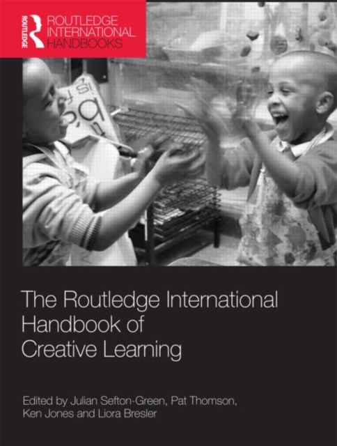 The Routledge International Handbook of Creative Learning, Hardback Book