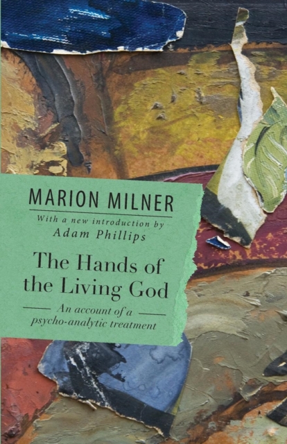 The Hands of the Living God : An Account of a Psycho-analytic Treatment, Paperback / softback Book