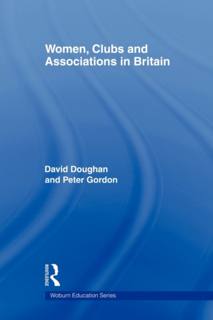 Women, Clubs and Associations in Britain, Paperback / softback Book