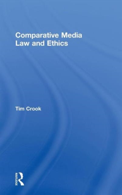 Comparative Media Law and Ethics, Hardback Book