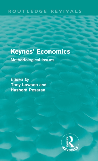 Keynes' Economics (Routledge Revivals) : Methodological Issues, Hardback Book
