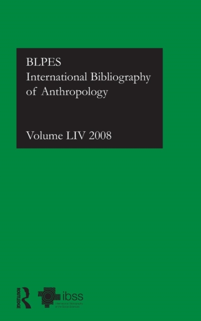 IBSS: Anthropology: 2008 Vol.54 : International Bibliography of the Social Sciences, Hardback Book