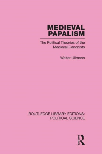 Medieval Papalism (Routledge Library Editions: Political Science Volume 36), Hardback Book