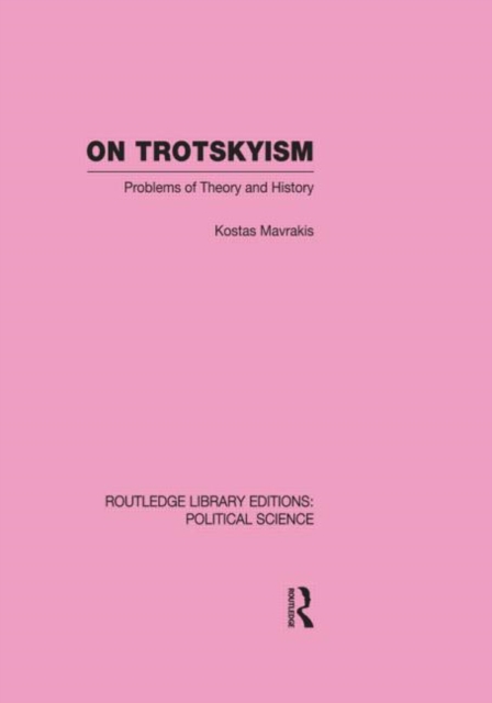 On Trotskyism (Routledge Library Editions: Political Science Volume 58), Hardback Book
